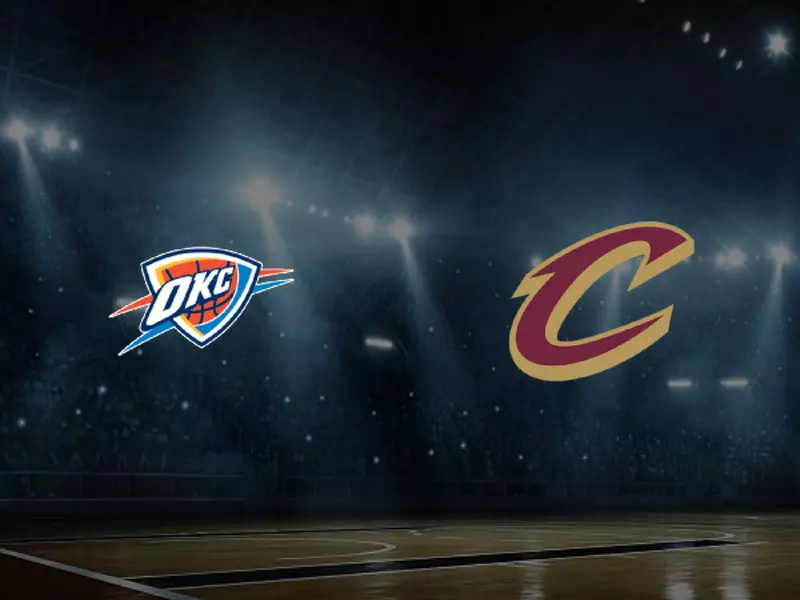 Oklahoma City Thunder vs Cleveland Cavaliers – Preview, Tips and Odds